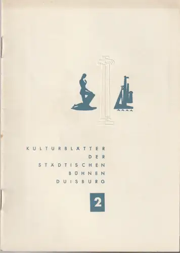Städtisches Kulturamt Duisburg, Carl Mandelartz: KULTURBLÄTTER der Städtischen Bühnen Duisburg NOVEMBER 1955 Heft 2. 