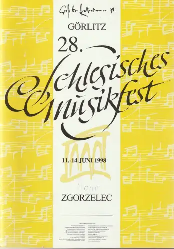 Kuratorium Schlesische Lausitz, Sebastian Beutler, Elke Fieber, Jürgen Hartmann, u.a: Programmheft 28. SCHLESISCHES MUSIKFEST GÖRLITZ / ZGORZELEC vom 11. bis 14. Juni 1998. 