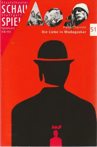Staatstheater Stuttgart Schauspiel, Friedrich Schirmer, Michael Pfropfe, Jutta Caninenberg: Programmheft Peter Turrini ENDLICH SCHLUß / DIE LIEBE IN MADAGASKAR Spielzeit 1998 / 99 Nr. 51. 