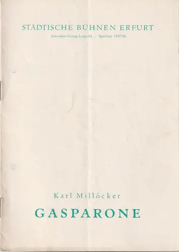 Städtische Bühnen Erfurt, Georg Leopold, Hans Welker: Programmheft Karl Millöcker GASPARONE Premiere 24. August 1957 Spielzeit 1957 / 58 Heft 1. 