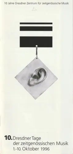 Dresdner Zentrum für zeitgenössische Musik, Udo Zimmermann, Frank Geißler: Programmheft 10. DRESDNER TAGE DER ZEITGENÖSSISCHEN MUSIK 1.-10. Oktober 1996. 