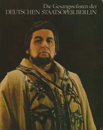 Intendanz der Deutschen Staatsoper Berlin, Werner Otto: DIE GESANGSSOLISTEN DER DEUTSCHEN STAATSOPER BERLIN 7. Auflage Februar 1982. 