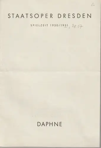 Staatsoper Dresden, Günter Haußwald: Programmheft Richard Strauß DAPHNE 28. Juli 1951 Großes Haus der Staatstheater Spielzeit 1951 / 52. 