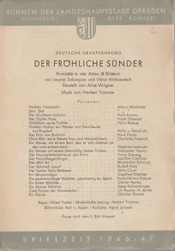 Bühnen der Landeshauptstadt Dresden, Wolf Goette: Theaterzettel Deutsche Uraufführung Leonid Solowjow/Viktor Witkowitsch DER FRÖHLICHE SÜNDER Spielzeit 1946 / 47. 