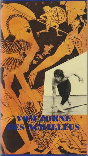 Tanz-Forum der Oper der Stadt Köln, Jochen Ulrich, Michael Hampe, Stefan Poprawka: Programmheft Jochen Ulrich VOM ZORNE DES ACHILLEUS Premiere 24. Februar 1992 Spielzeit 1991 / 92. 