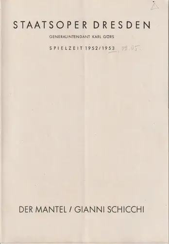 Staatsoper Dresden, Karl Görs, Günter Haußwald, Johannes Rothenberger: Programmheft Giacomo Puccini DER MANTEL / GIANNI SCHICCHI 9. Mai 1953 Großes Haus Spielzeit 1952 / 53. 