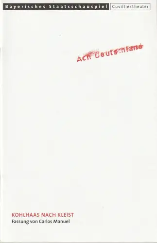 Bayerisches Staatsschauspiel, Eberhard Witt, Elisabeth Schweeger, Anja Helmbracht: Programmheft Carlos Manuel KOHLHAAS NACH KLEIST Premiere 26. Februar 2000 Cuvilliestheater Spielzeit 1999 / 2000 Heft-Nr. 92. 
