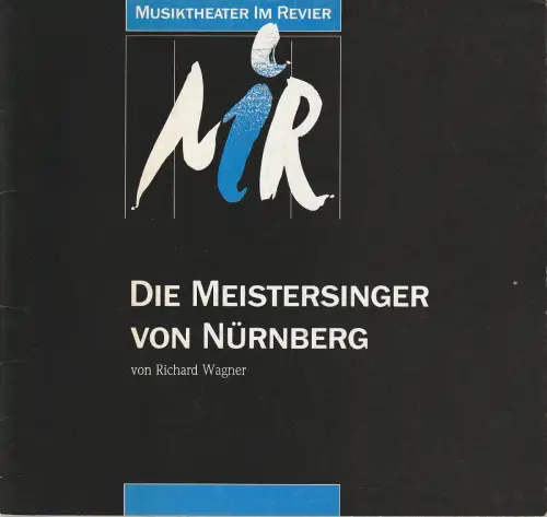 MIR Musiktheater im Revier, Hans-Jürgen Drescher, Frauke Kretschmer: Programmheft Richard Wagner DIE MEISTERSINGER VON NÜRNBERG Premiere 17. Juni 1987 Spielzeit 1986 / 87. 
