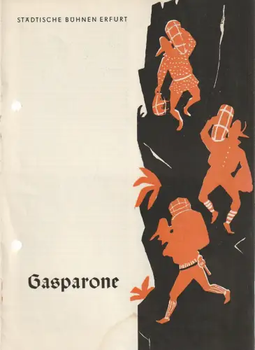 Städtische Bühnen Erfurt, Bodo Witte, Manfred Pauli, Karin Rahn, Günter Kretzschmar: Programmheft Carl Millöcker GASPARONE Premiere 26. Februar 1966 Spielzeit 1965 / 66 Nr. 12. 