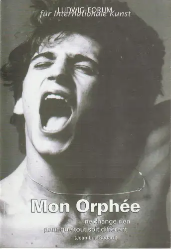 Ludwig Forum für Internatiomale Kunst Aachen: Programmheft BALLETT Jean-Luc Godard MON ORPHEE Ludwig Forum Aachen 2000. 