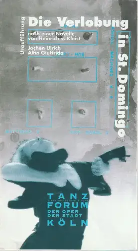 Tanzforum der Oper der Stadt Köln, Jochen Ulrich,  Wolfram Zimmermann, Paul Leclaire (Probenfotos): Programmheft BALLETT Uraufführung DIE VERLOBUNG IN ST. DOMINGO 17. Juni 1995. 