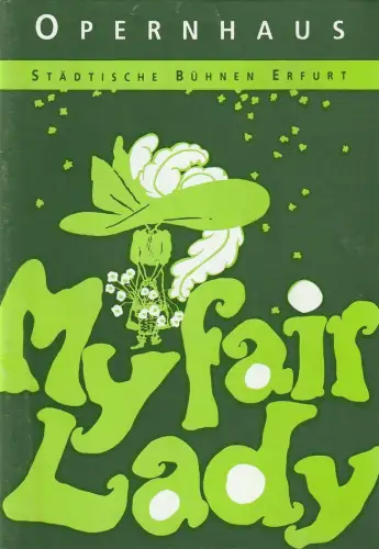 Städtische Bühnen Erfurt Opernhaus, Dietrich Taube, Heike Schubart, Günther Dietel (Probenfotos): Programmheft Lerner / Loewe MY FAIR LADY Premiere 9. Mai 1992 Spielzeit 1991 / 92 Heft 7. 