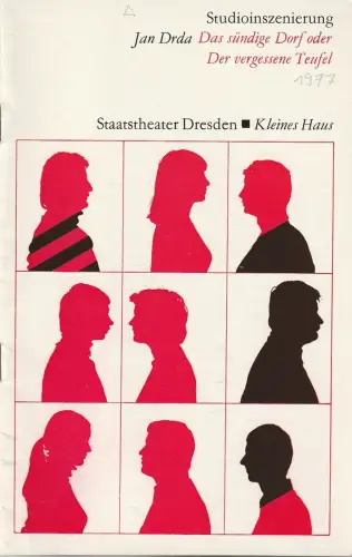 Staatstheater Dresden, Fred Larondelle, Hannes Fischer, Karla Kochta, Ekkehard Walter: Programmheft Jan Drda DAS SÜNDIGE DORF Premiere 4. Februar 1977. 