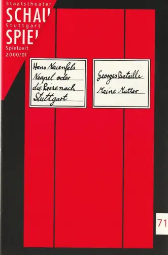 Schauspiel Stuttgart Staatstheater, Friedrich Schirmer, Yvonne Gebauer: Programmheft Uraufführung Hans Neuenfels NEAPEL ODER DIE REISE NACH STUTTGART 21. April 2001 Spielzeit 2000 / 01 Nr. 71. 