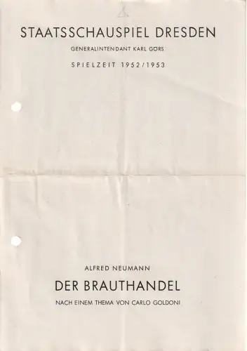 Staatsschauspiel Dresden, Karl Görs, Guido Reif: Programmheft Alfred Neumann DER BRAUTHANDEL Spielzeit 1952 / 53 Folge 21. 