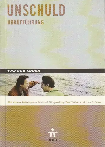 Thalia Theater Hamburg, Ulrich Khuon, Ludwig von Otting, Michael Börgerding, Heinz-Werner Köster: Programmheft Uraufführung Dea Loher UNSCHULD 11. Oktober 2003 Spielzeit 2003 / 04 Nr. 40. 