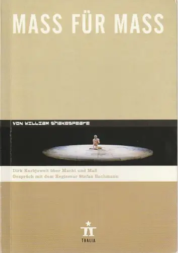 Thalia Theater Hamburg, Ulrich Khuon, Ludwig von Otting, Michael Börgerding, Heinz-Werner Köster, Sonja Anders, u.a: Programmheft William Shakespeare MASS FÜR MASS Premiere 27. Oktober 2007 Spielzeit 2007 / 08 Nr. 75. 