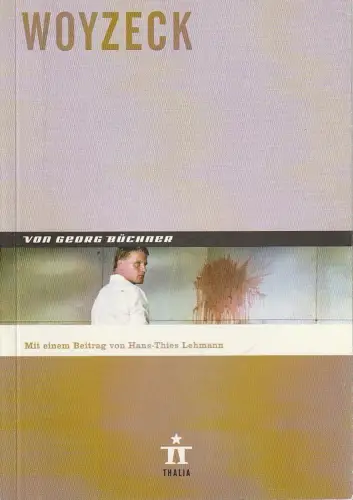 Thalia Theater Hamburg, Ulrich Khuon, Ludwig von Otting, Michael Börgerding, Heinz-Werner Köster, Juliane Koepp: Programmheft Georg Büchner WOYZECK Premiere 4. Oktober 2003 Spielzeit 2003 / 04 Nr. 1319. 