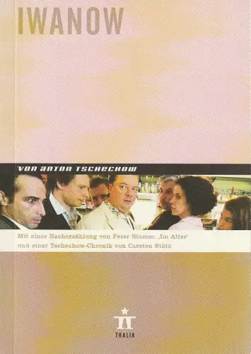 Thalia Theater Hamburg, Ulrich Khuon, Ludwig von Otting, Michael Börgerding, Heinz-Werner Köster, Sandra Küpper: Programmheft Anton Tschechow IWANOW Thalia Theater 2004. 