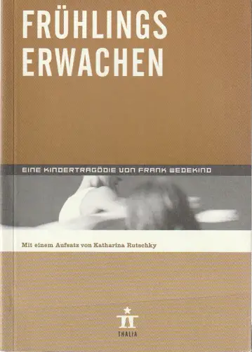Thalia Theater Hamburg, Ulrich Khuon, Ludwig von Otting, Michael Börgerding, Heinz-Werner Köster, Juliane Koepp: Programmheft Frank Wedekind FRÜHLINGS ERWACHEN Premiere 24. Mai 2001 Spielzeit 2000 / 01 Nr. 18. 