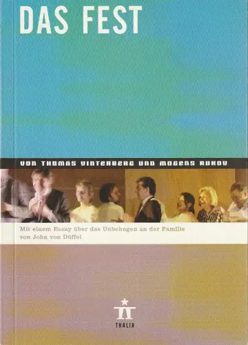 Thalia Theater Hamburg, Ulrich Khuon, Ludwig von Otting, Michael Börgerding, Heinz-Werner Köster, John von Düffel: Programmheft Thomas Vinterberg / Morgens Rukov DAS FEST Premiere 31. Mai 2003 Spielzeit 2002 / 03 Nr. 37. 