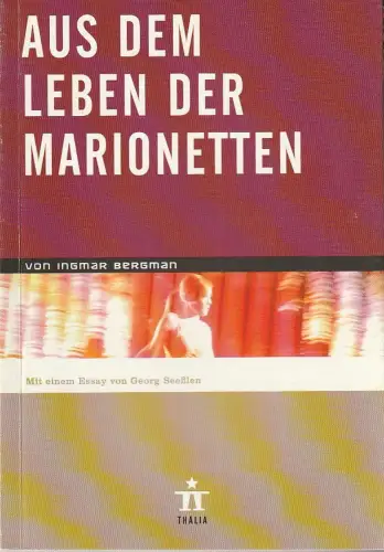 Thalia Theater Hamburg, Ulrich Khuon, Ludwig von Otting, Michael Börgerding, Heinz-Werner Köster, Claus Caesar, Nele Weber: Programmheft Uraufführung Ingmar Bergman AUS DEM LEBEN DER MARIONETTEN 20. April 2007 Spielzeit 2006 / 07 Nr. 72. 