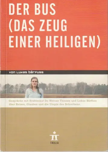Thalia Theater Hamburg, Ulrich Khuon, Ludwig von Otting, Michael Börgerding, Heinz-Werner Köster, John von Düffel: Programmheft Uraufführung Lukas Bärfuss DER BUS 29. Januar 2005 Spielzeit 2004 / 05 Nr. 50. 