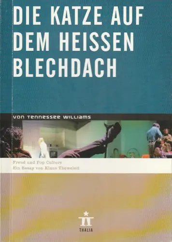 Thalia Theater Hamburg, Ulrich Khuon, Ludwig von Otting, Michael Börgerding, Heinz-Werner Köster: Programmheft Tennessee Williams DIE KATZE AUF DEM HEISSEN BLECHDACH Premiere 11. November 2006 Spielzeit 2006 / 07 Nr. 67. 