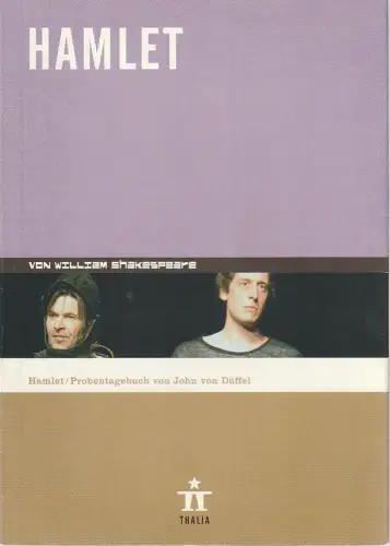 Thalia Theater Hamburg, Ulrich Khuon, Ludwig von Otting, Michael Börgerding, Heinz-Werner Köster, John von Düffel: Programmheft William Shakespeare HAMLET Premiere 5. April 2008 Spielzeit 2007 / 08 Nr. 79. 