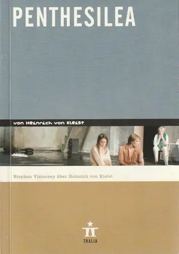 Thalia Theater Hamburg, Ulrich Khuon, Ludwig von Otting, Michael Börgerding, Heinz-Werner Köster, Sonja Anders, Lena Ekelund: Programmheft Heinrich von Kleist PENTHESILEA Premiere 29. Oktober 2005 Spielzeit 2005 / 06 Nr. 57. 