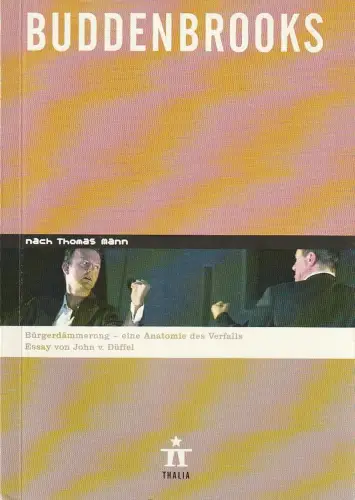 Thalia Theater Hamburg, Ulrich Khuon, Ludwig von Otting, Michael Börgerding, Heinz-Werner Köster, John von Düffel: Programmheft Uraufführung John von Düffel / Thomas Mann BUDDENBROOKS 3. Dezember 2005 Spielzeit 2005 / 06 Nr. 58. 