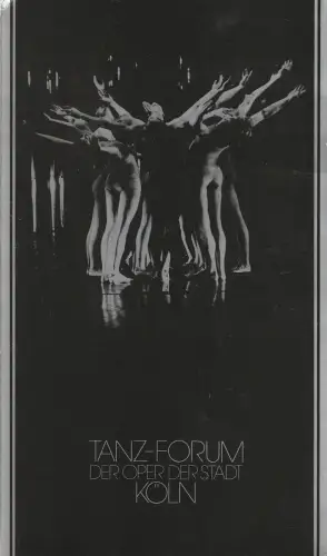 Oper der Stadt Köln, Michael Hampe,Hans Günter Schmitz, Stefan Odry und Gerd Weigelt ( Fotos ): Programmheft TANZ-FORUM BALLETTE VON  NORMAN MORRICE und JOCHEN ULRICH 14. April 1982 Schauspielhaus. 