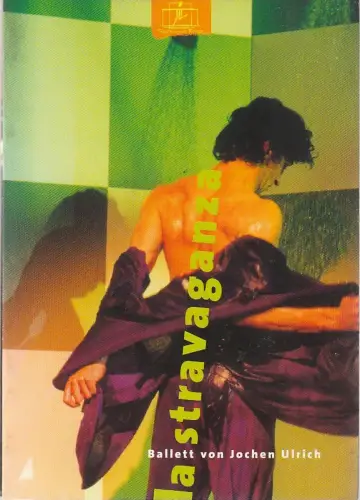 Tiroler Landesthater, Brigitte Fassbaender, Joachim Kubowitz, Ursula Kaufmann ( Fotos ): Programmheft BALLETT von JOCHEN ULRICH LA STRAVAGANZA Stadthalle Neuss 2001. 