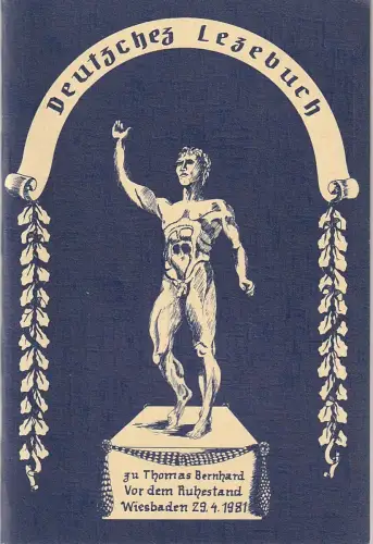 Hessisches Staatstheater Wiesbaden, Christoph Groszer, Boris Guradze, Reinhard Hinzpeter, Claus Cieslack: Programmheft Thomas Bernhard VOR DEM RUHESTAND Staatstheater Wiesbaden 1981. 