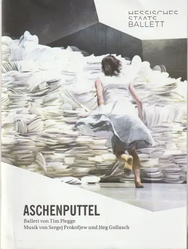 Hessisches Staatsballett, Hessisches Staatstheater Wiesbaden, Uwe Eric Laufenberg, Tim Plegge, Esther Dreesen-Schaback: Programmheft ASCHENPUTTEL Ballett von Tim Plegge Premiere 13. Februar 2015. 