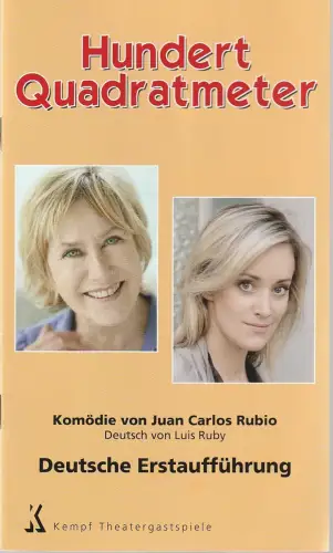 Kempf Theatergastspiele, Margit Kempf: Programmheft Juan Carlos Rubio HUNDERT QUADRATMETER Premiere 4. März 2017 Waldkraiburg Spielzeit 2016 / 17. 