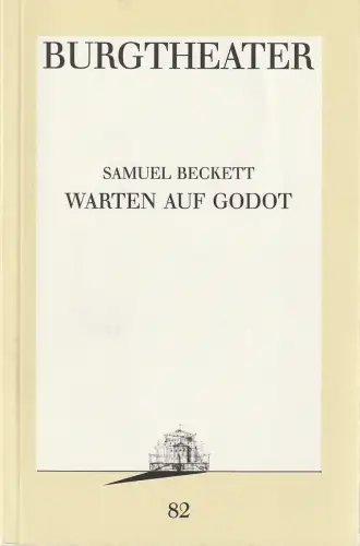 Burgtheater Wien, Hermann Beil: Programmheft Samuel Beckett WARTEN AUF GODOT Premiere 25. Oktober 1991 Programmbuch 82. 