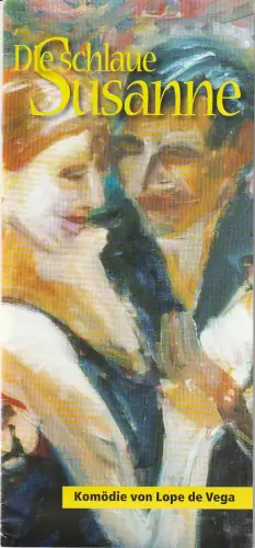 Landesbühne Rheinland-Pfalz, Walter Ullrich, Florian Battermann: Programmheft Lope de Vega DIE SCHLAUE SUSANNE Landesbühne Rheinland-Pfalz 2003. 