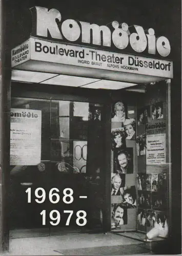 Komödie Boulevard-Theater Düsseldorf, Ingrid Braut, Alfons Höckmann, Horst Heinze: KOMÖDIE Boulevard-Theater Düsseldorf 1968 - 1978 - 10 Jahre im Bild. 