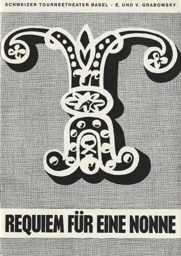 Schweizer Tourneetheater Basel, E. und C. Grabowsky, Günther Fuhrmann: Programmheft William Faulkner REQUIEM FÜR EINE NONNE Schweizer Tournee 1963. 