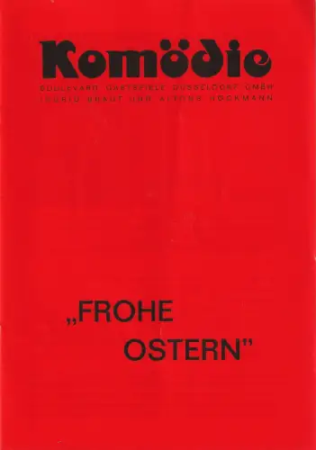 Komödie Boulevard Gastspiele Düsseldorf, Ingrid Braut, Alfons Höckmann, Horst Heinze: Programmheft Jean Poiret FROHE OSTERN Spielzeit 1982 / 83. 
