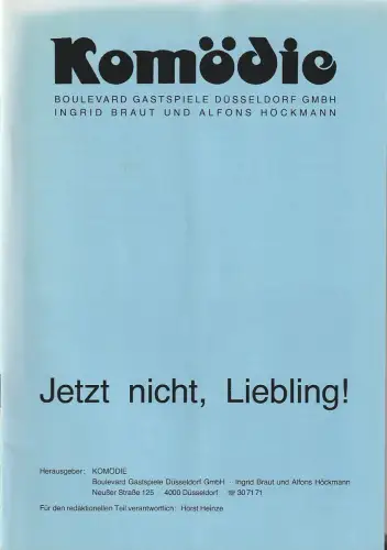 Komödie Boulevard Gastspiele Düsseldorf, Ingrid Braut, Alfons Höckmann: Programmheft Ray Cooney / John Chapman JETZT NICHT, LIEBLING ! Spielzeit 1984 / 85. 