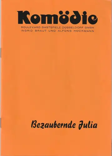 Komödie Boulevard Gastspiele Düsseldorf, Ingrid Braut, Alfons Höckmann, Horst Heinze: Programmheft Marc Gilbert Sauvajon BEZAUBERNDE JULIA Komödie Düsseldorf 1981. 