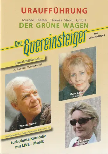 Tournee Theater Thomas Stroux, Der Grüne Wagen: Programmheft Uraufführung Sylvia Hoffman DER QUEREINSTEIGER. 