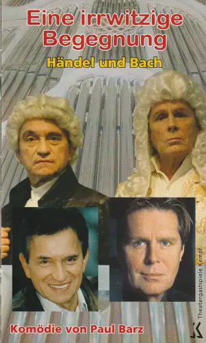 Theatergastspiele Kempf, Margrit Kempf, Ina Bleiweiß: Programmheft Paul Barz HÄNDEL UND BACH. 