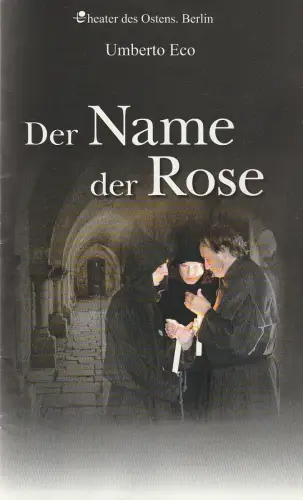 Theater des Ostens Berlin, Konzertdirektion Schlote, Salzburg: Programmheft Umberto Eco DER NAME DER ROSE Saison 2003 / 04. 