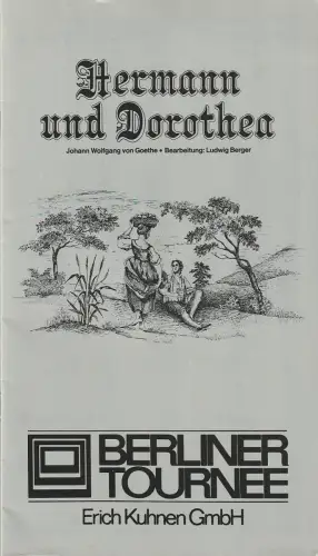 Berliner Tournee Erich Kuhnen, Manfred Erdmann: Programmheft Goethe HERMANN UND DOROTHEA Berliner Tournee Erich Kuhnen 1979. 
