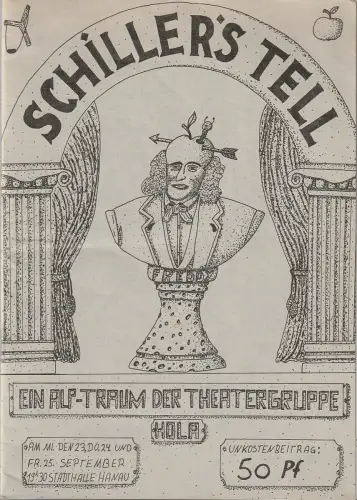 Theater Gruppe Hola, Erland Schneck, Volker Schmalz, Rainer Dachselt: Programmheft SCHILLERS TELL Ein Alp-Traum der Theater Gruppe Hola Premiere 23. September 1981 Stadthalle Hanau. 