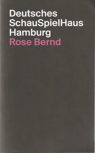 Neues Schauspielhaus, Karin Beier, Sybille Meier, Sonja Szillinsky, Monika Ritterhaus ( Probenfotos ): Programmheft Gerhart Hauptmann ROSE BERND  Premiere 1. Oktober 2017 SchauSpielHaus. 