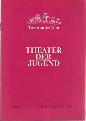 Theater der Jugend, Wien I, Hofburg, Walter Hills: Programmheft Johann Nestroy DER ZERISSENE Theater an der Wien Spielzeit 1966 / 67. 